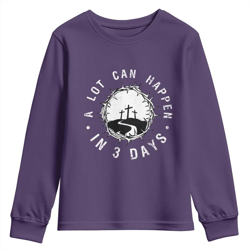 A Lot Can Happen In 3 Days Youth Sweatshirt Vintage Crown Of Thorns Easter Day Good Friday Religious Christian TS11 Purple Print Your Wear