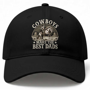 Funny Cowboys Make The Best Dads Baseball Cap Western Country Fathers Day TS11 Print Your Wear
