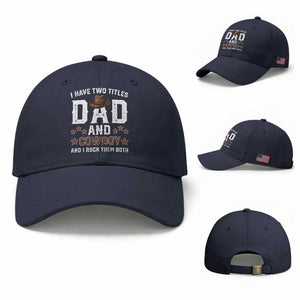 Funny I Have Two Titles Dad And Cowboy And I Rock Them Both Baseball Cap Western Dad Father's Day TS11 Baseball Cap Universal Fit Navy Print Your Wear