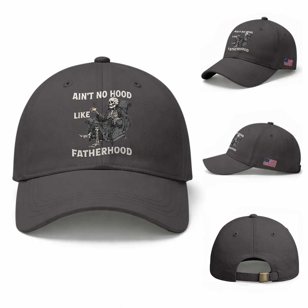 Funny Ain't No Hood Like Fatherhood Baseball Cap Skeleton Dad Father's Day TS11 Baseball Cap Universal Fit Dark Gray Print Your Wear
