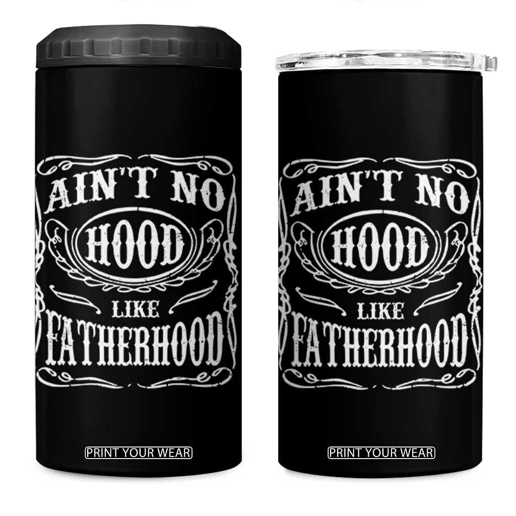 Aint No Hood Like Fatherhood 4 in 1 Can Cooler Tumbler Dad Jokes Fathers Day TS11 One Size: 16 oz Black Print Your Wear