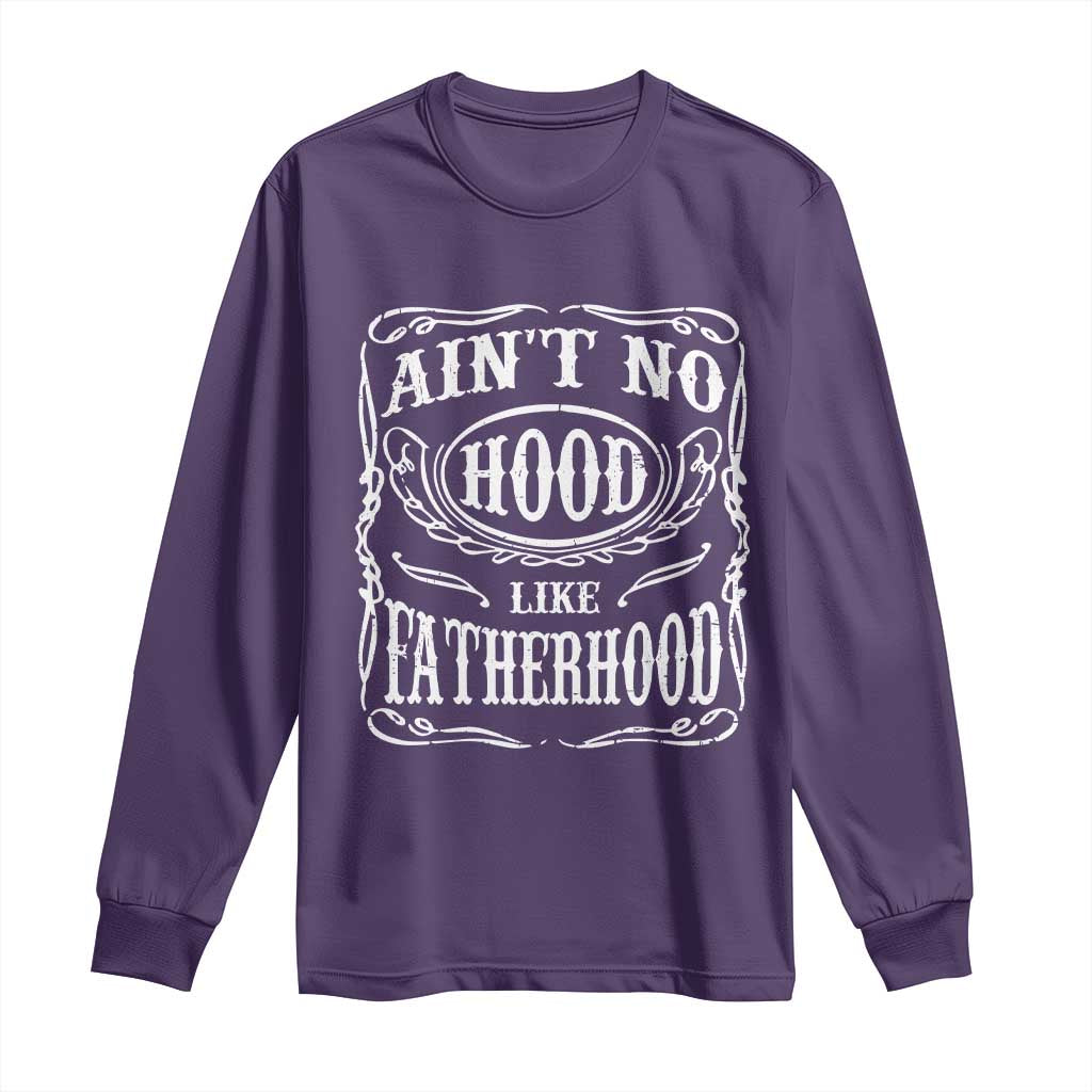 Aint No Hood Like Fatherhood Long Sleeve Shirt Dad Jokes Fathers Day TS11 Purple Print Your Wear