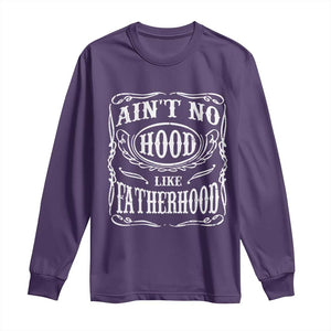 Aint No Hood Like Fatherhood Long Sleeve Shirt Dad Jokes Fathers Day TS11 Purple Print Your Wear