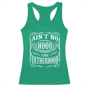 Aint No Hood Like Fatherhood Racerback Tank Top Dad Jokes Fathers Day TS11 Irish Green Print Your Wear
