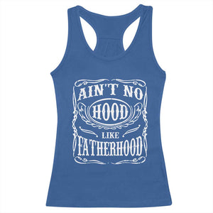 Aint No Hood Like Fatherhood Racerback Tank Top Dad Jokes Fathers Day TS11 Royal Blue Print Your Wear
