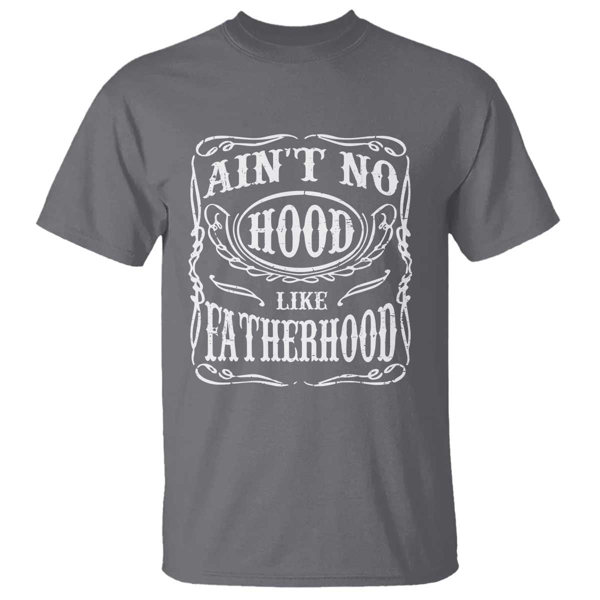 Aint No Hood Like Fatherhood T Shirt Dad Jokes Fathers Day TS11 Charcoal Print Your Wear