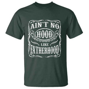 Aint No Hood Like Fatherhood T Shirt Dad Jokes Fathers Day TS11 Dark Forest Green Print Your Wear