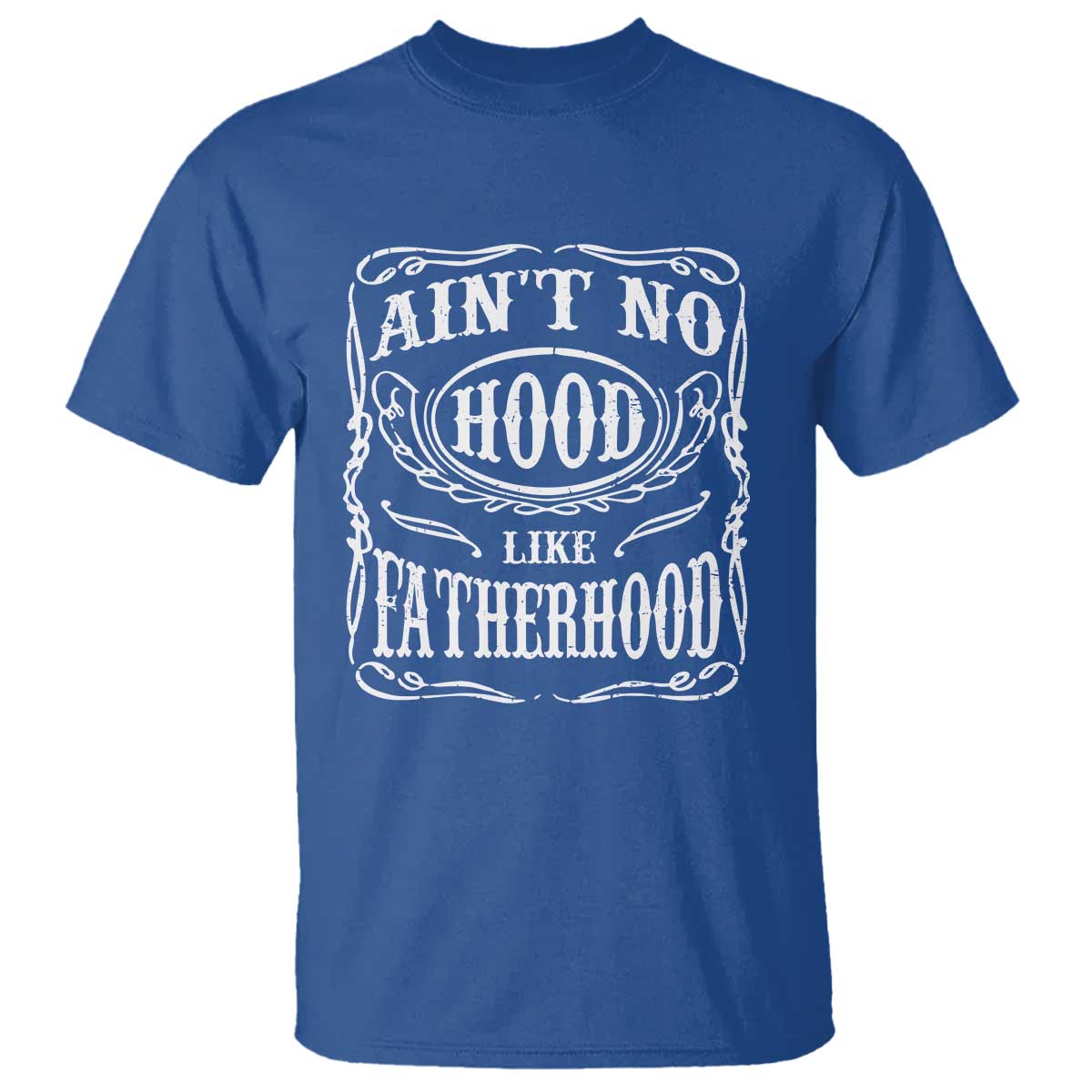 Aint No Hood Like Fatherhood T Shirt Dad Jokes Fathers Day TS11 Royal Blue Print Your Wear