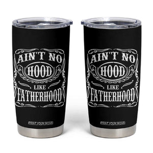 Aint No Hood Like Fatherhood Tumbler Cup Dad Jokes Fathers Day