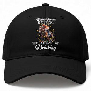 Funny Weekend Forecast Betting With A Chance Of Drinking Baseball Cap Horse Racing TS11 Print Your Wear