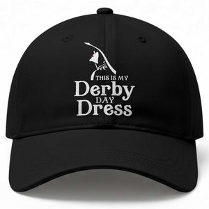 Funny This Is My Derby Day Dress Baseball Cap Horse Racing Fascinator Hat TS11 Print Your Wear