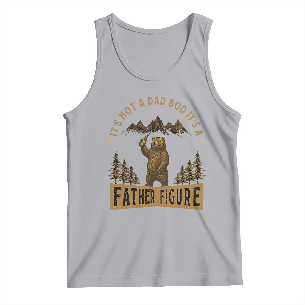 Funny It's Not A Dad Bod It's A Father Figure Tank Top Bear Beer Father's Day TS11 Athletic Heather Print Your Wear