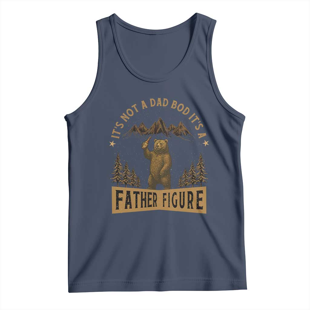 Funny It's Not A Dad Bod It's A Father Figure Tank Top Bear Beer Father's Day TS11 Navy Print Your Wear