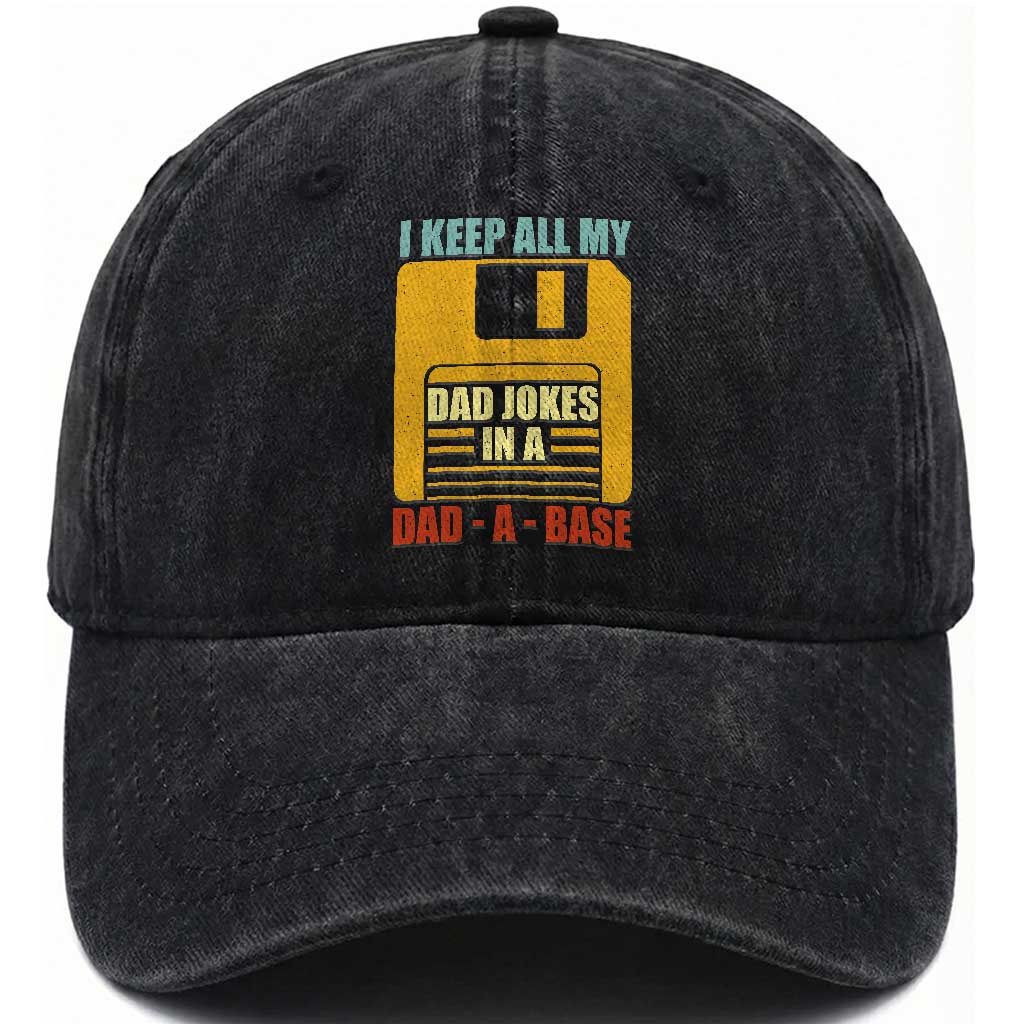 Funny I Keep All My Dad Jokes In A Dad A Base Washed Cotton Baseball Cap Fathers Day TS11 Print Your Wear