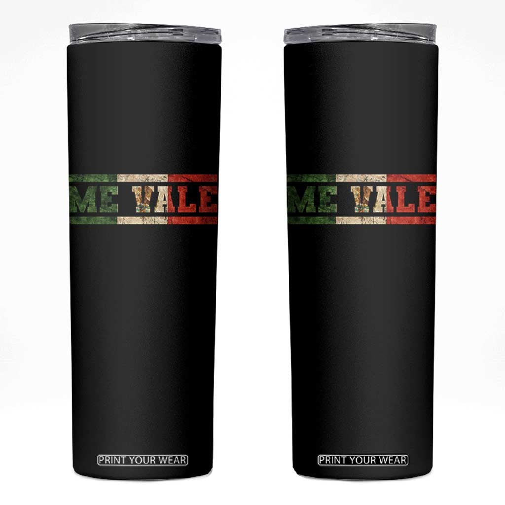 Me Vale Mexican Flag Latino Spanish Slang Skinny Tumbler TS11 Black Print Your Wear