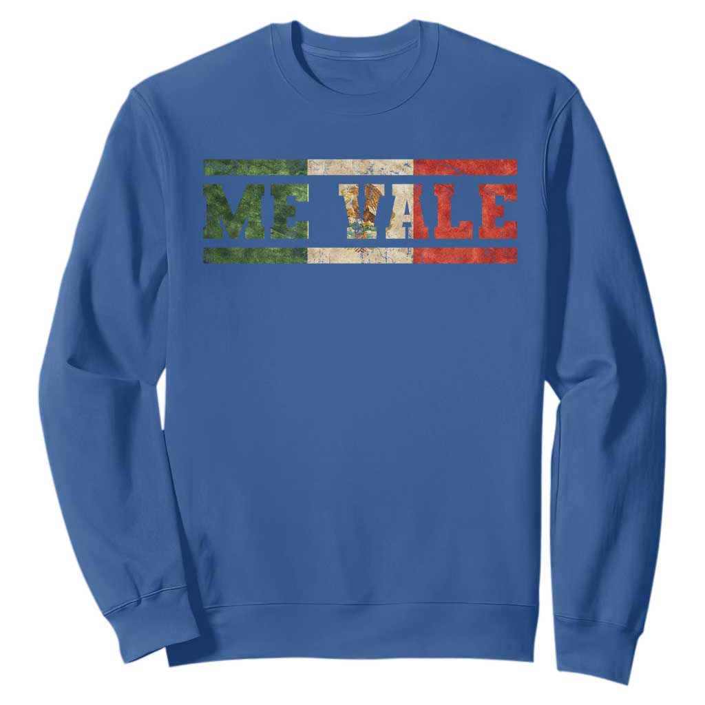 Me Vale Mexican Flag Latino Spanish Slang Sweatshirt TS11 Royal Blue Print Your Wear