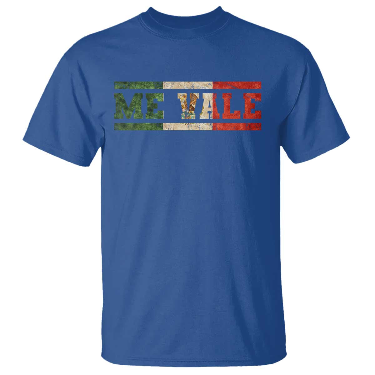 Me Vale Mexican Flag Latino Spanish Slang T Shirt TS11 Royal Blue Print Your Wear