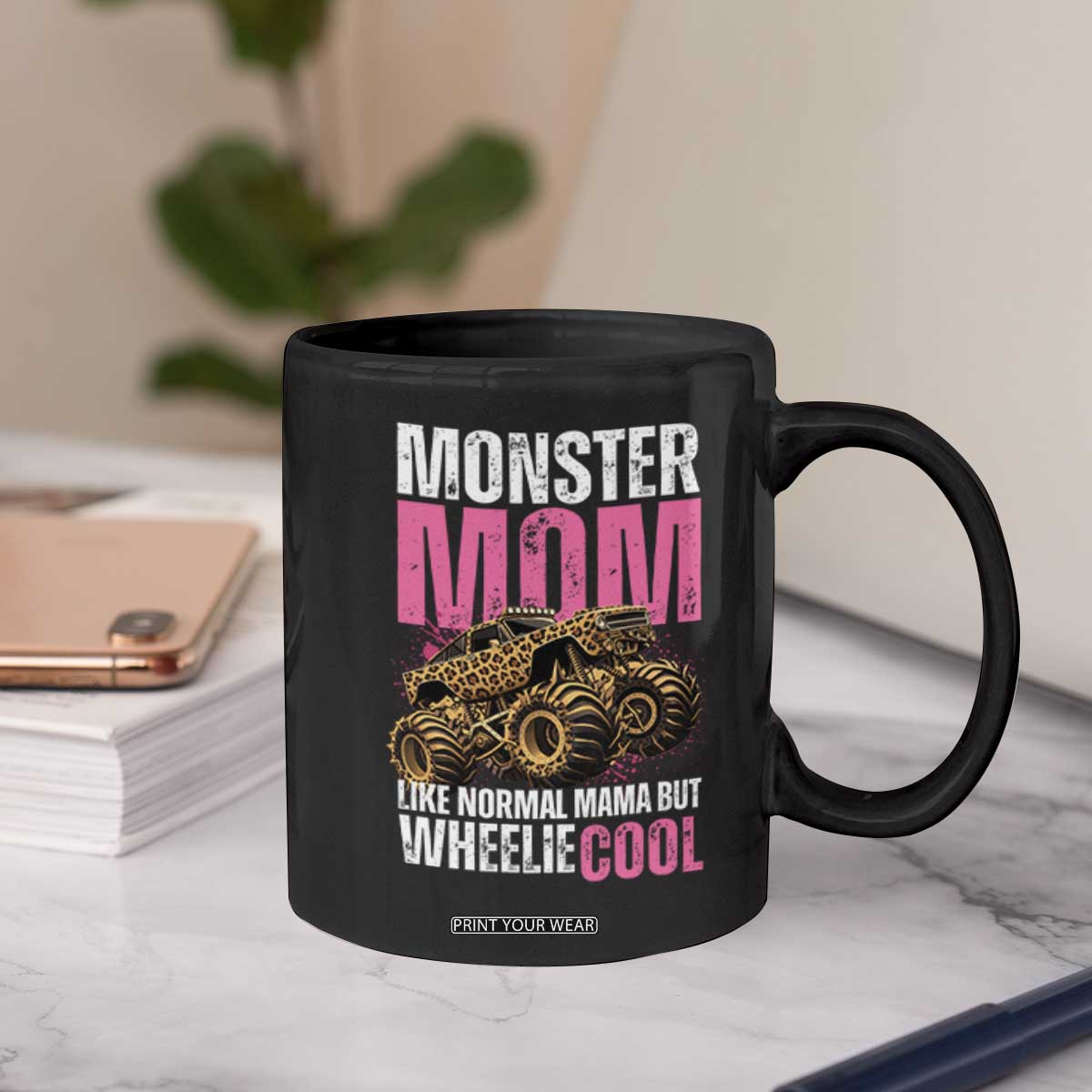 Monster Mom Like Normal Mama But Wheelie Cool Coffee Mug Monster Truck Mama TS11 Print Your Wear