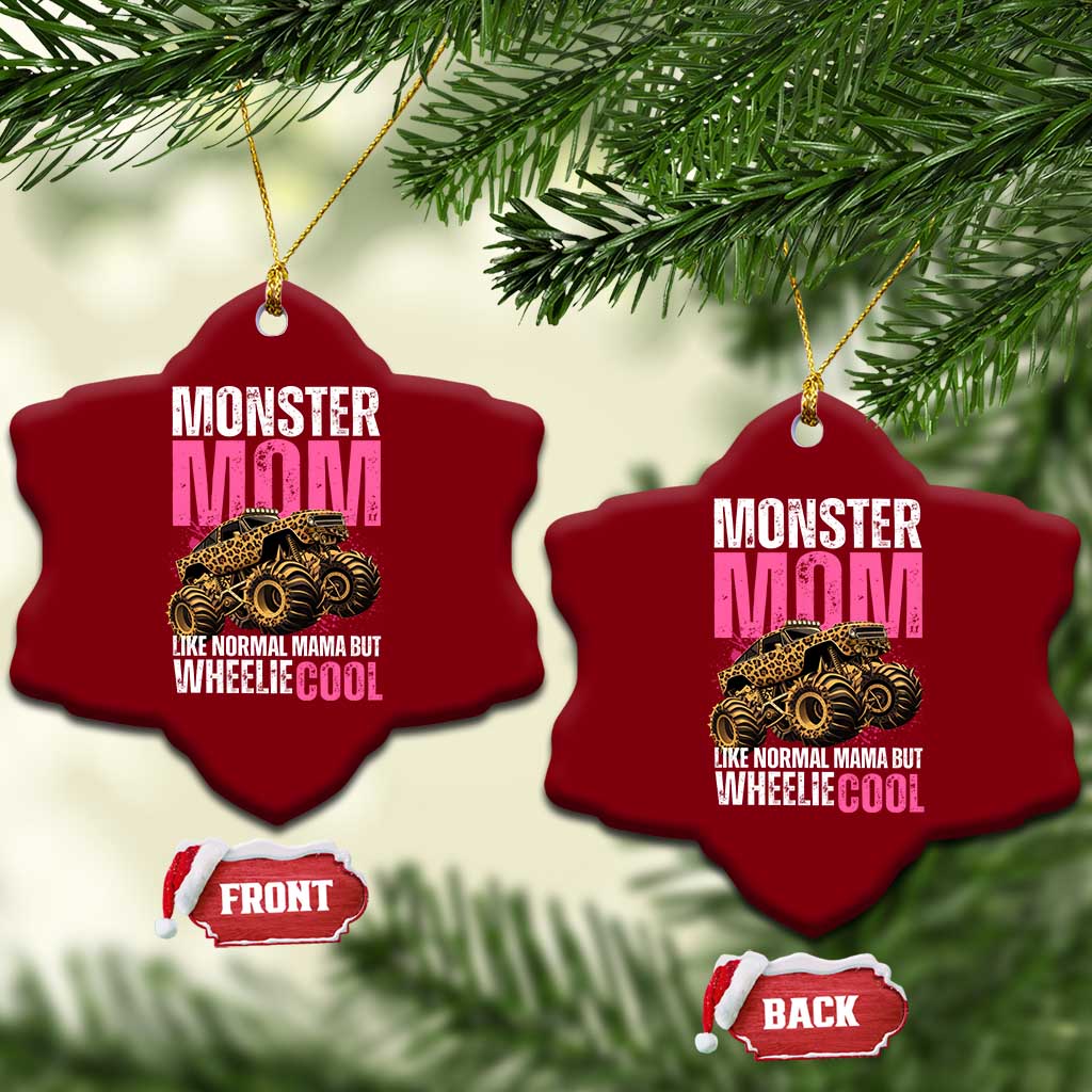 Monster Mom Like Normal Mama But Wheelie Cool Ceramic Ornament Monster Truck Mama TS11 Print Your Wear