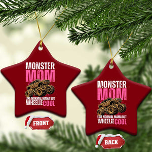 Monster Mom Like Normal Mama But Wheelie Cool Ceramic Ornament Monster Truck Mama TS11 Print Your Wear
