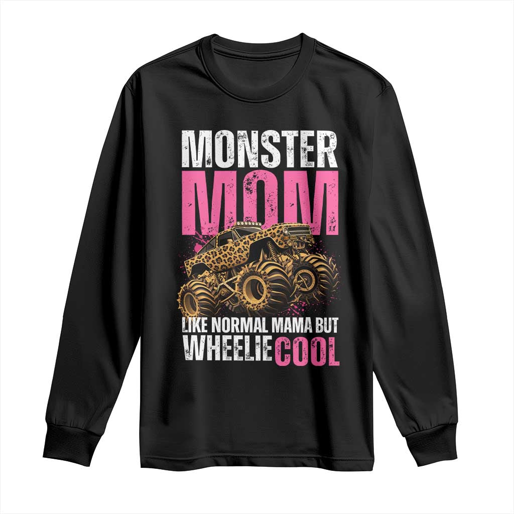 Monster Mom Like Normal Mama But Wheelie Cool Long Sleeve Shirt Monster Truck Mama TS11 Black Print Your Wear