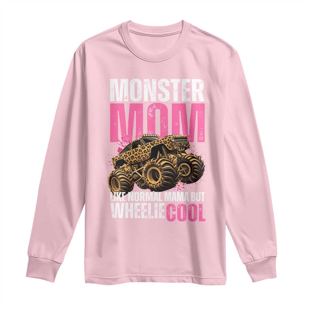 Monster Mom Like Normal Mama But Wheelie Cool Long Sleeve Shirt Monster Truck Mama TS11 Light Pink Print Your Wear