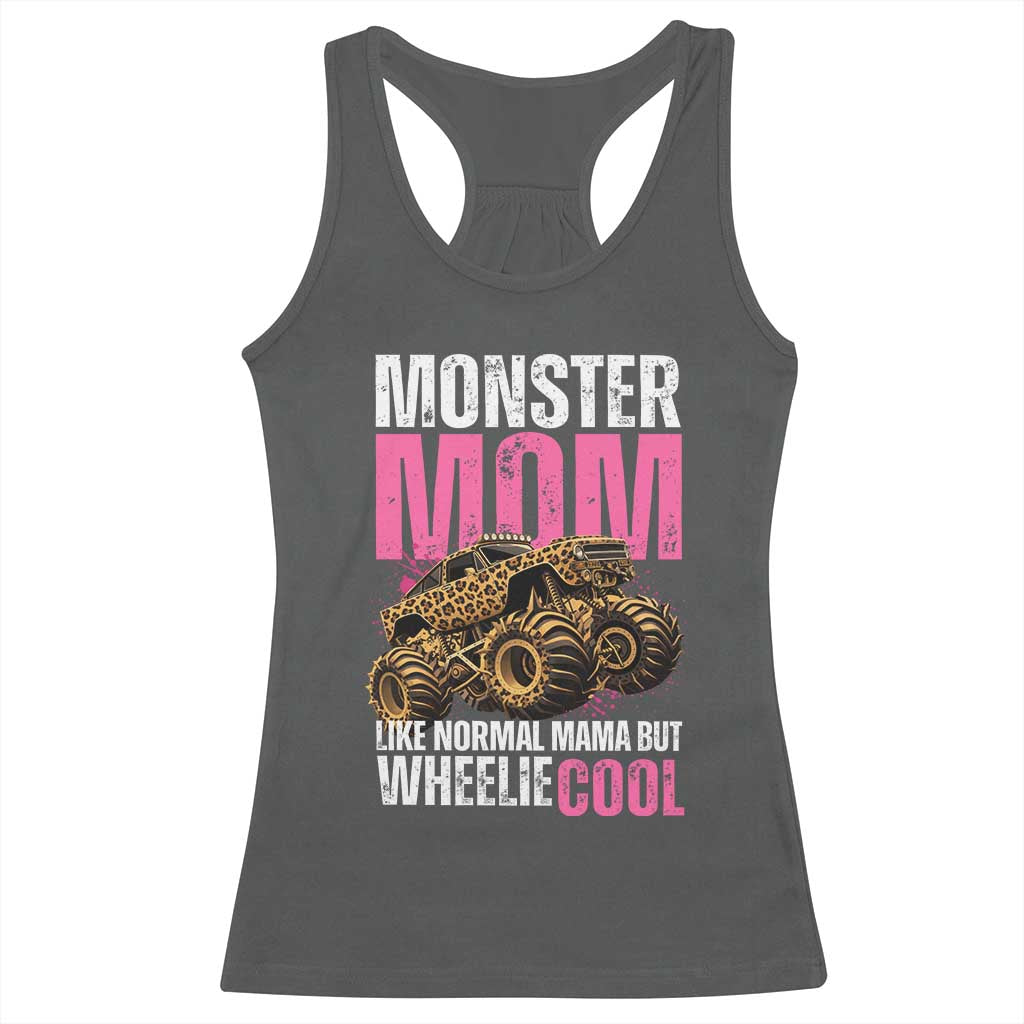 Monster Mom Like Normal Mama But Wheelie Cool Racerback Tank Top Monster Truck Mama TS11 Dark Heather Print Your Wear