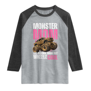 Monster Mom Like Normal Mama But Wheelie Cool Raglan Shirt Monster Truck Mama TS11 Heather Gray Heather Charcoal Print Your Wear