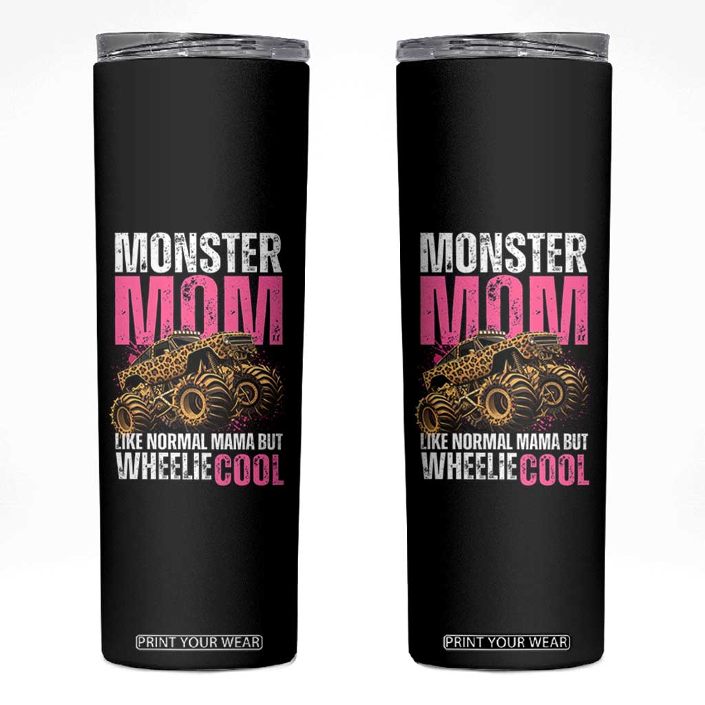 Monster Mom Like Normal Mama But Wheelie Cool Skinny Tumbler Monster Truck Mama TS11 Black Print Your Wear