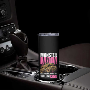 Monster Mom Like Normal Mama But Wheelie Cool Skinny Tumbler Monster Truck Mama TS11 Print Your Wear