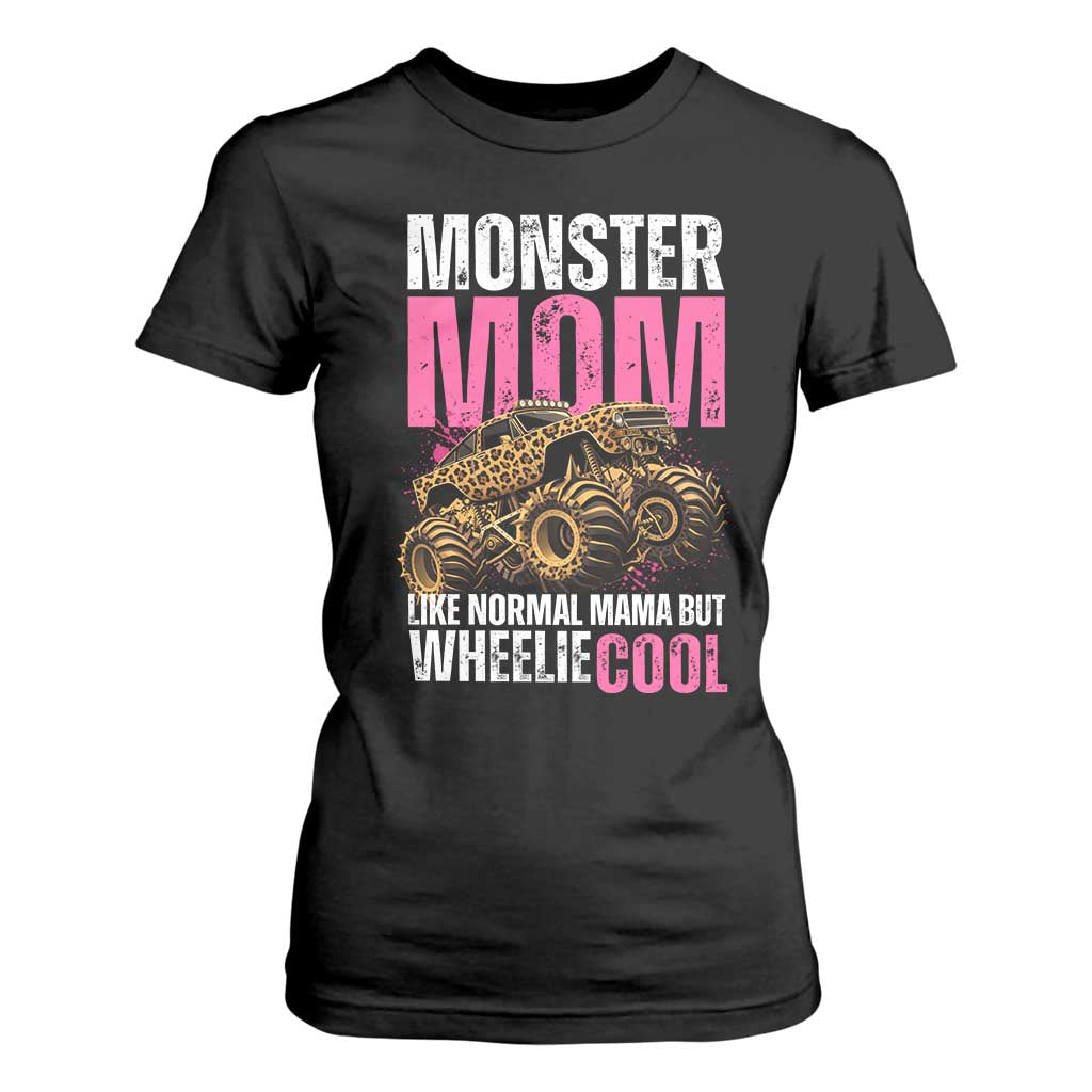 Monster Mom Like Normal Mama But Wheelie Cool T Shirt For Women Monster Truck Mama TS11 Black Print Your Wear