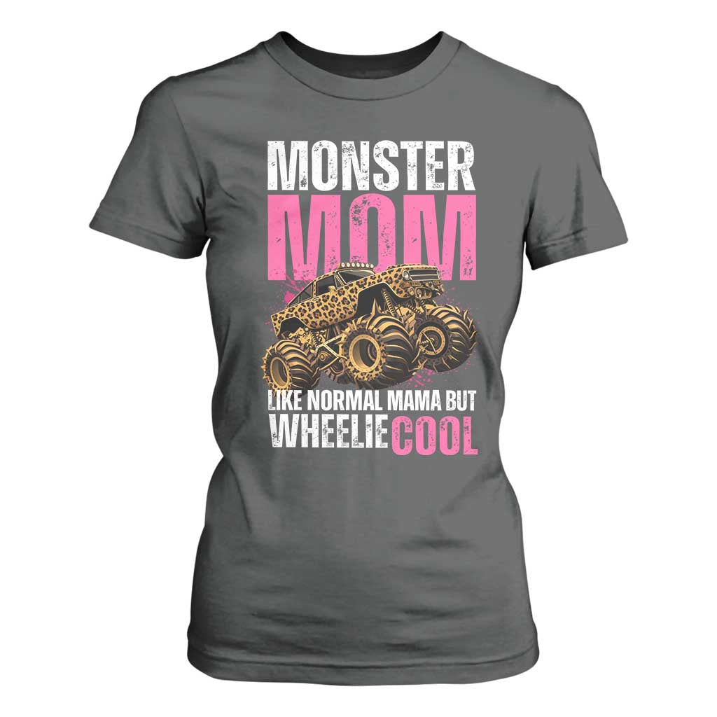 Monster Mom Like Normal Mama But Wheelie Cool T Shirt For Women Monster Truck Mama TS11 Dark Heather Print Your Wear