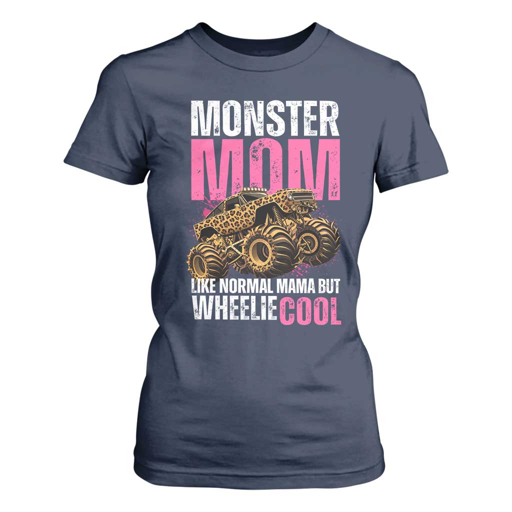 Monster Mom Like Normal Mama But Wheelie Cool T Shirt For Women Monster Truck Mama TS11 Navy Print Your Wear