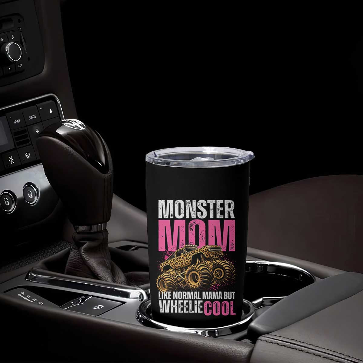 Monster Mom Like Normal Mama But Wheelie Cool Tumbler Cup Monster Truck Mama TS11 Print Your Wear