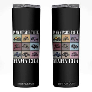 In My Monster Truck Mama Era Skinny Tumbler TS11 Black Print Your Wear