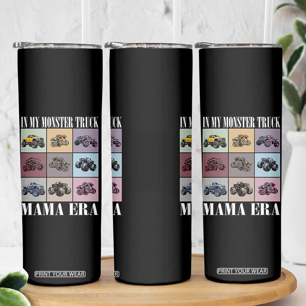 In My Monster Truck Mama Era Skinny Tumbler TS11 Print Your Wear