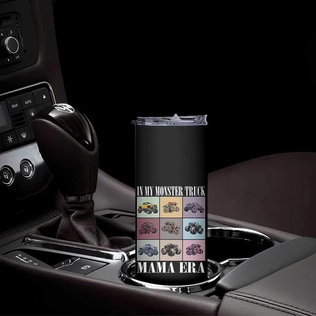 In My Monster Truck Mama Era Skinny Tumbler TS11 Print Your Wear