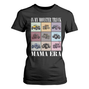 In My Monster Truck Mama Era T Shirt For Women TS11 Black Print Your Wear
