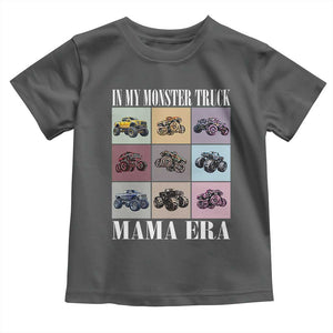 In My Monster Truck Mama Era Toddler T Shirt TS11 Dark Heather Print Your Wear