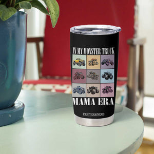 In My Monster Truck Mama Era Tumbler Cup TS11 Print Your Wear