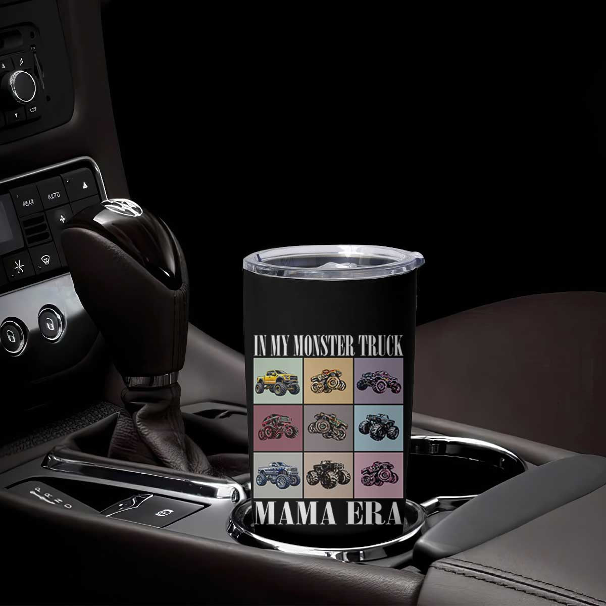 In My Monster Truck Mama Era Tumbler Cup TS11 Print Your Wear