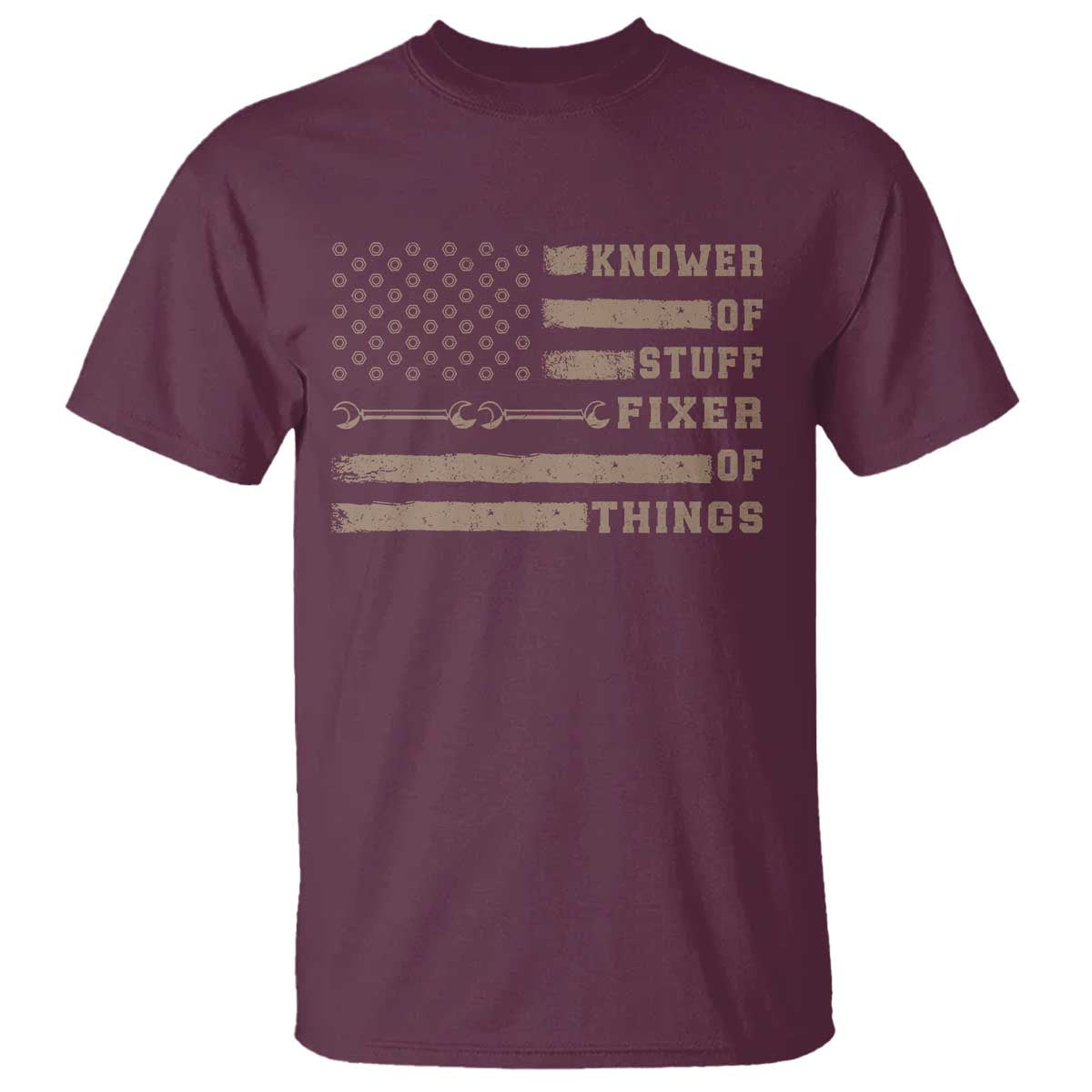 Knower Of Stuff Fixer Of Things T Shirt Funny Handyman Dad Husband Vintage American Flag TS11 Maroon Print Your Wear