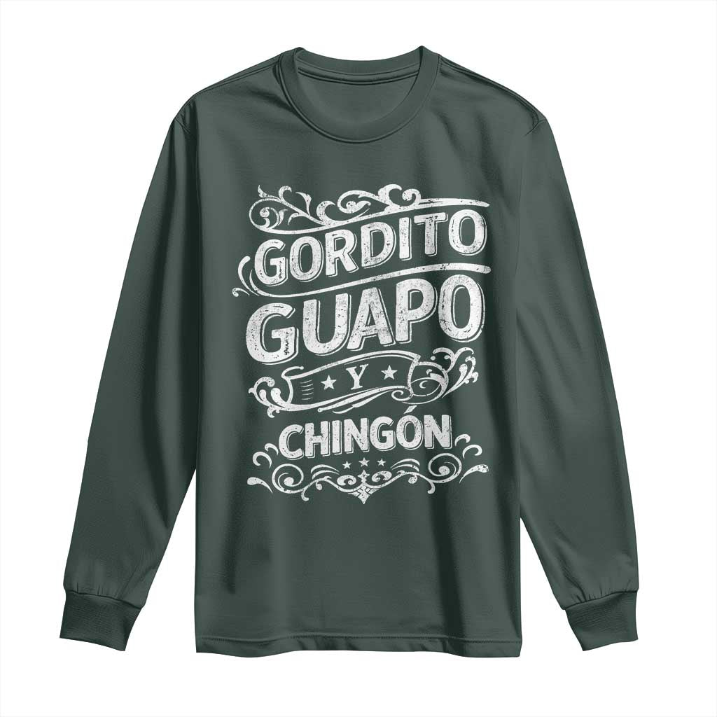 Gordito Guapo y Chingon Long Sleeve Shirt Funny Mexican Spanish Saying TS11 Dark Forest Green Print Your Wear