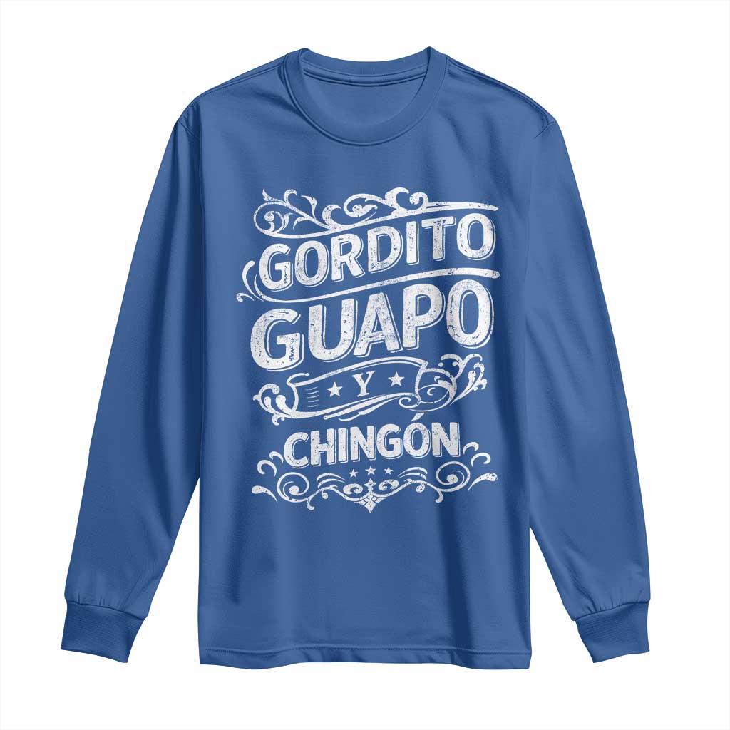Gordito Guapo y Chingon Long Sleeve Shirt Funny Mexican Spanish Saying TS11 Royal Blue Print Your Wear