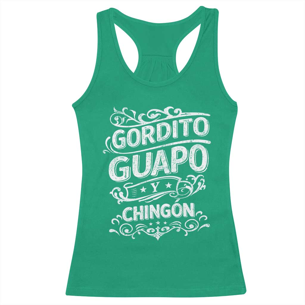 Gordito Guapo y Chingon Racerback Tank Top Funny Mexican Spanish Saying TS11 Irish Green Print Your Wear
