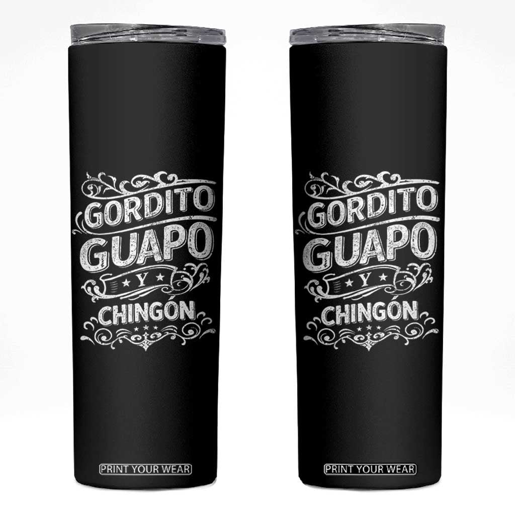 Gordito Guapo y Chingon Skinny Tumbler Funny Mexican Spanish Saying TS11 Black Print Your Wear
