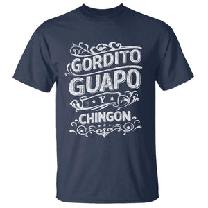 Gordito Guapo y Chingon T Shirt Funny Mexican Spanish Saying TS11 Navy Print Your Wear