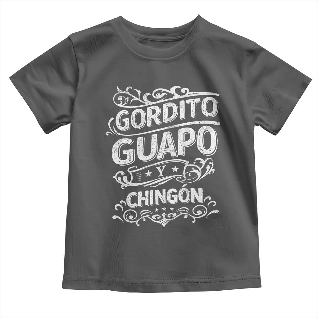 Gordito Guapo y Chingon Toddler T Shirt Funny Mexican Spanish Saying TS11 Dark Heather Print Your Wear