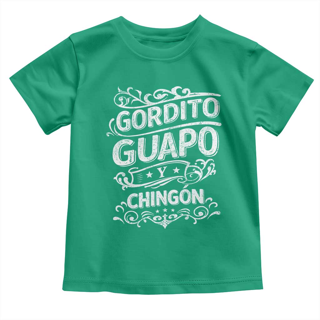 Gordito Guapo y Chingon Toddler T Shirt Funny Mexican Spanish Saying TS11 Irish Green Print Your Wear