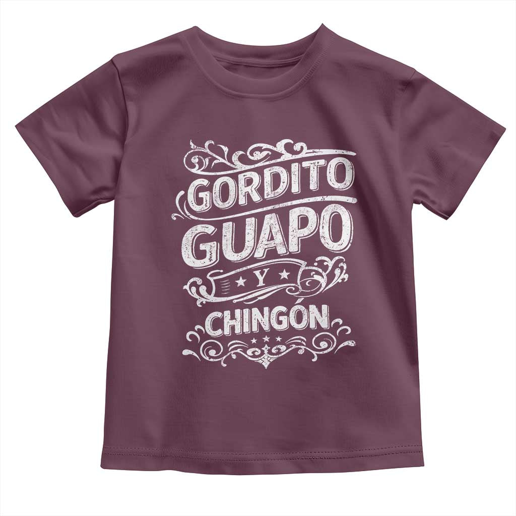 Gordito Guapo y Chingon Toddler T Shirt Funny Mexican Spanish Saying TS11 Maroon Print Your Wear